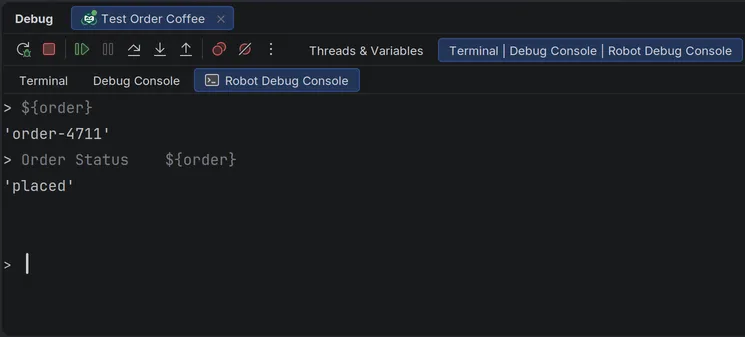 The Robot Debug Console while paused, with the variable ${order} evaluated to 'order-4711' and the keyword call Order Status ${order} to 'placed'.