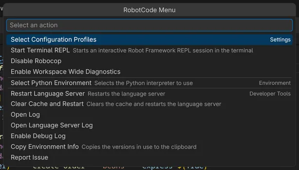 The RobotCode Menu with Select Configuration Profiles, Start Terminal REPL, Disable Robocop, Enable Workspace Wide Diagnostics, Select Python Environment, Restart Language Server, Clear Cache and Restart, Open Log, Open Language Server Log, Enable Debug Log, Copy Environment Info and Report Issue.